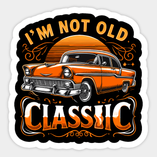 i'm not old i'm classic Sticker